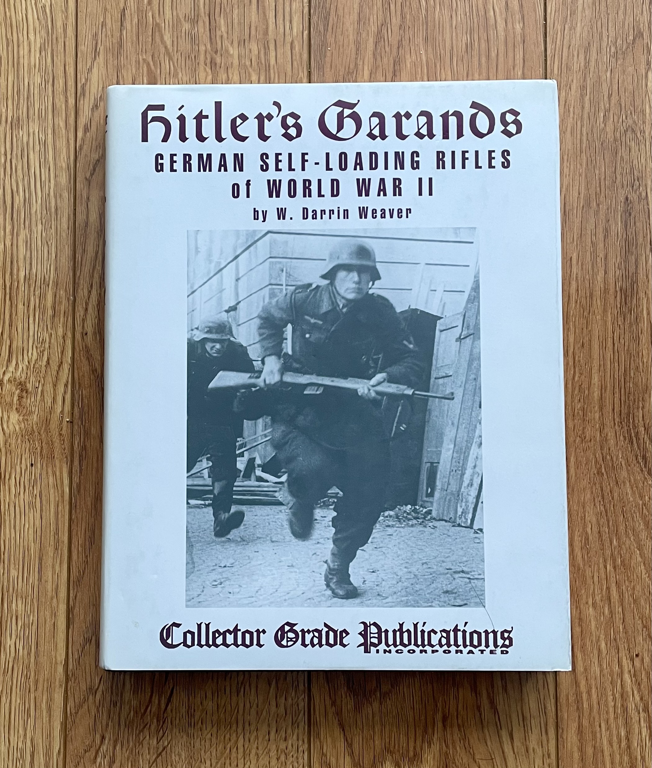  Hitlers Garands: German Self-loading Rifles of WW2 Hardcover
